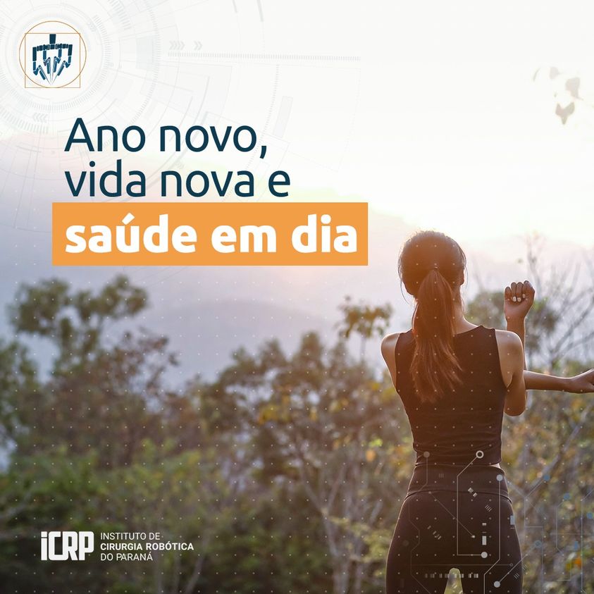 Ano novo, vida nova e saúde em dia - Instituto de Cirurgia Robótica do  Paraná